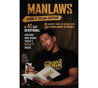 Man Laws: Born 2 Reign Edition . a 40 Day Devotional for Men who Know There's Royalty Inside (Man Laws Devotional Series)