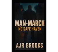 MAN-MARCH: No Safe Haven