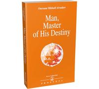 Man, Master of His Destiny