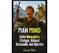 Man Mind: Global Manosphere, Strategic, Rational, Reasonable, And Objective: 188 (redpilled revolutionary civil rights for men (satire))