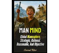 Man Mind: Global Manosphere, Strategic, Rational, Reasonable, And Objective (redpilled revolutionary civil rights for men (satire))