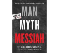 Man, Myth, Messiah by Rice Broocks, Dr. Gary Habermas - 9780849948565