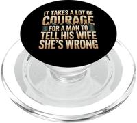 Man Needs Courage To Tell Wife She's Wrong - PopSockets PopGrip for MagSafe
