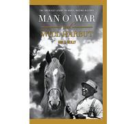Man O' War and Will Harbut: The Greatest Story in Horse Racing History