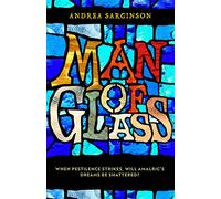 Man of Glass: When pestilence strikes, will Amalric's dreams be shattered? (The Window Makers)