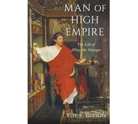Man of High Empire: The Life of Pliny the Younger
