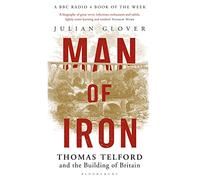 Man of Iron: Thomas Telford and the Building of Britain
