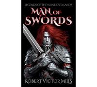 Man of Swords: Legends of the Wandered Lands