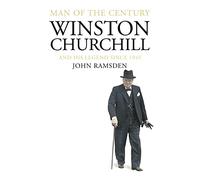 Man of the Century: Winston Churchill and His Legend Since 1945