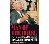 Man of the House: The Life and Political Memoirs of Speaker Tip O'Neill