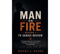 Man on Fire Season 1 TV Series Review: A Gripping Deep Dive into Trauma, Revenge, and Redemption in a Corrupt World