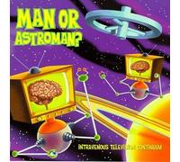 Man Or Astroman? - Intravenous Television Continuum