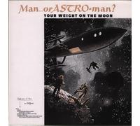 Man Or Astroman? - Your Weight on the [10" VINYL]