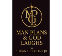 Man Plans and God Laughs: Control is an illusion. Freedom is real. Your soul already knows the way. (The I Am Series)