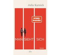Man sieht sich: Roman | Über eine Liebe, die mehr als dreißig Jahre Anlauf braucht - der große Spiegel-Bestseller. »Ein wunderbarer Roman, der ganz lässig auch große Lebensfragen verhandelt.« FÜR SIE