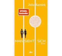 Man sieht sich – Novel – About a Love That Takes More Than Thirty Years – dtv