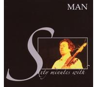 Man - Sixty Minutes With