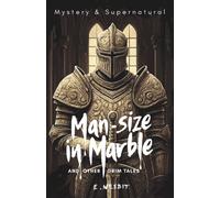 Man-Size in Marble and Other Grim Tales
