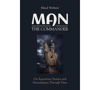 Man the Commander: On Equestrian Statues and Masculinities through Time