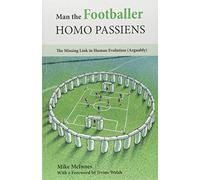 Man the Footballer-Homo Passiens: The Missing Link in Human Evolution (Arguably)