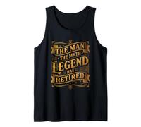 Man The Myth Legend Has Retired Retirement Veteran Tank Top