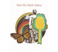 Man the myth-maker (Literature uses of the imagination)