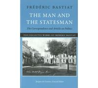 Man & the Statesman : The Correspondence & Articles on Politics