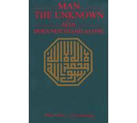 Man The Unknown: Man Does Not Stand Alone