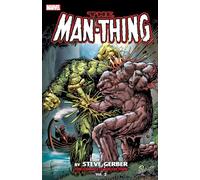 Man-Thing by Steve Gerber: The Complete Collection Vol. 2 (The Man-Thing: The Complete Collection)