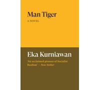 Man Tiger : A Novel