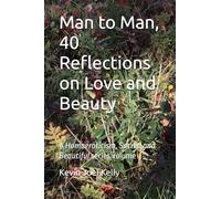 Man to Man, 40 Reflections on Love and Beauty: A Homoeroticism, Sacred and Beautiful series volume