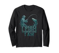 Man Trout Fishing - I Fish Therefore I Am Long Sleeve T-Shirt