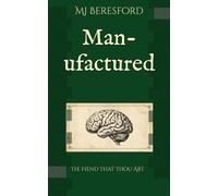 Man-ufactured: The Fiend That Thou Art