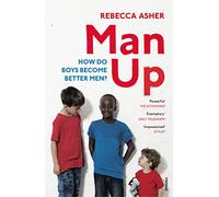 Man Up: How Do Boys Become Better Men