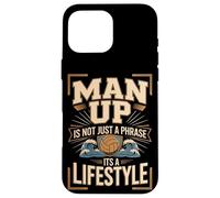 Man Up Is Not Just A Phrase Its A Lifestyle Volleyball Case for iPhone 16 Pro Max