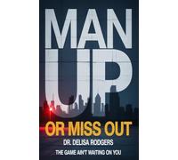 Man Up or Miss Out: The Game Ain't Waiting On You