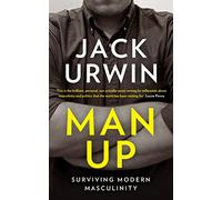 Man Up: Surviving Modern Masculinity