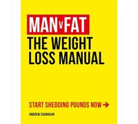 Man v Fat: The Weight-Loss Manual