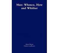 Man: Whence, How and Whither