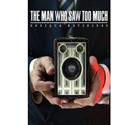 Man Who Saw Too Much, The