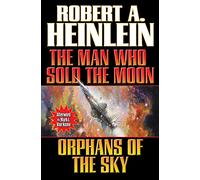 Man Who Sold The Moon/ Orphans Of The Sky