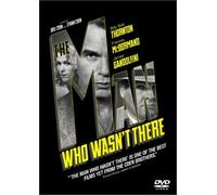 Man Who Wasn't There, The