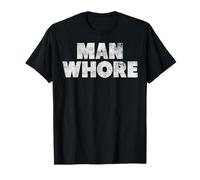 MAN WHORE funny fair warning nasty thoughts T-Shirt