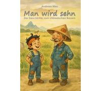 Man wird sehn: Die Geschichte vom chinesischen Bauern (Man wird sehn - We'll see)