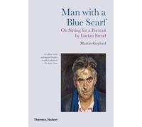 Man With a Blue Scarf: On Sitting for a Portrait by Lucian Freud