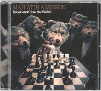 Man With A Mission - Break And Cross The Walls I