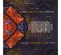 Man With No Name – Earth Moving the Sun – CD