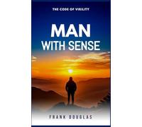 Man with Sense: The Code of Virility