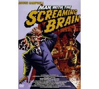 Man with the Screaming Brain