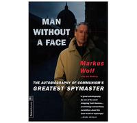 Man Without A Face: The Autobiography Of Communism's Greatest Spymaster
